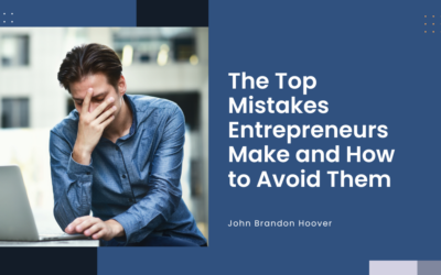 The Top Mistakes Entrepreneurs Make and How to Avoid Them