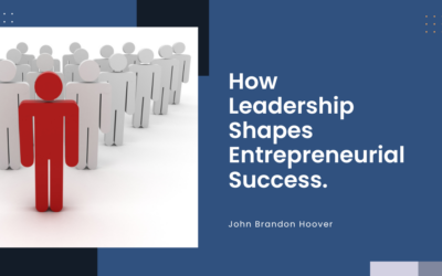 How Leadership Shapes Entrepreneurial Success.